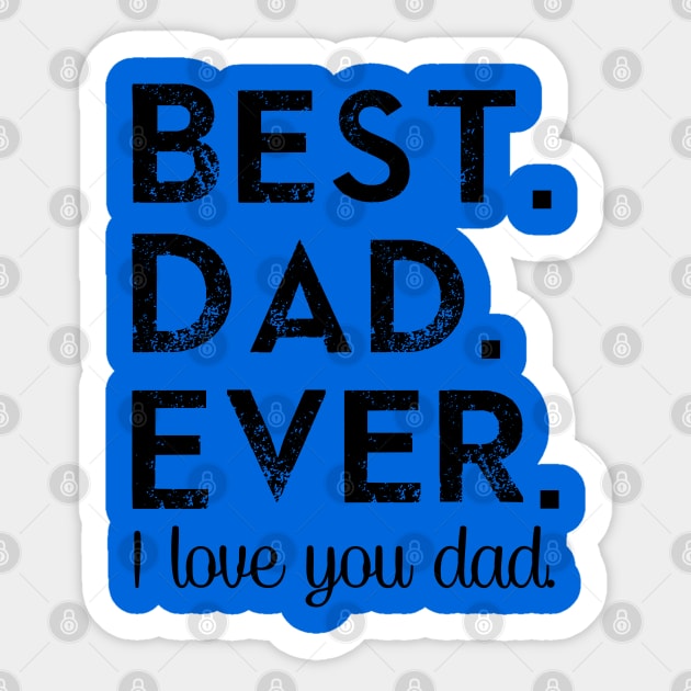 Best. Dad. Ever. Sticker by DJV007